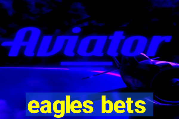 eagles bets